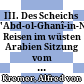 III. Des Scheichs 'Abd-ol-Ghanî-in-Nabolsî Reisen im wüsten Arabien : Sitzung vom 15. Jänner 1851