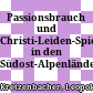 Passionsbrauch und Christi-Leiden-Spiel in den Südost-Alpenländern