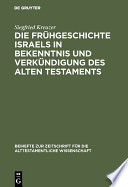 Die Frühgeschichte Israels in Bekenntnis und Verkündigung des Alten Testaments /