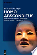 Homo Absconditus : : Helmuth Plessners Philosophische Anthropologie Im Vergleich.