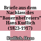 Briefe aus dem Nachlass des "Bauernbefreiers" Hans Kudlich : (1823-1917)
