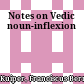 Notes on Vedic noun-inflexion