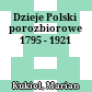 Dzieje Polski porozbiorowe : 1795 - 1921