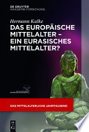 Das europäische Mittelalter – ein eurasisches Mittelalter? /