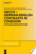 GECCo - German-English Contrasts in Cohesion : : Insights from Corpus-based Studies of Languages, Registers and Modes /