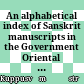 An alphabetical index of Sanskrit manuscripts in the Government Oriental Manuscripts Library, Madras