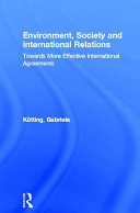 Environment, society, and international relations : towards more effective international environmental agreements /