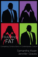 Framing fat : competing constructions in contemporary culture /