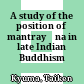 A study of the position of mantrayāna in late Indian Buddhism