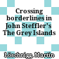 Crossing borderlines in John Steffler's The Grey Islands
