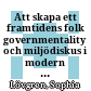 Att skapa ett framtidens folk : governmentality och miljödiskus i modern svensk bodstadspolitik: miljonporgramsområdet Navestad