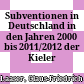 Subventionen in Deutschland in den Jahren 2000 bis 2011/2012 : der Kieler Subventionsbericht