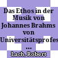 Das Ethos in der Musik von Johannes Brahms : von Universitätsprofessor Dr. Robert Lach