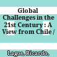 Global Challenges in the 21st Century : : A View from Chile /