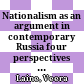 Nationalism as an argument in contemporary Russia : four perspectives on language in action