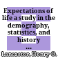 Expectations of life : a study in the demography, statistics, and history of world mortality