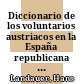 Diccionario de los voluntarios austriacos en la España republicana 1936 -1939
