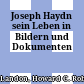 Joseph Haydn : sein Leben in Bildern und Dokumenten
