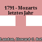 1791 - Mozarts letztes Jahr
