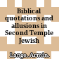 Biblical quotations and allusions in Second Temple Jewish literature