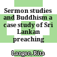 Sermon studies and Buddhism : a case study of Sri Lankan preaching