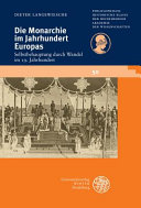 Die Monarchie im Jahrhundert Europas : Selbstbehauptung durch Wandel im 19. Jahrhundert ; vorgelegt am 28. Oktober 2006