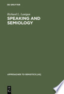 Speaking and Semiology : : Maurice Merleau-Ponty's Phenomenological Theory of Existential Communication /