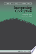 Interpreting Corruption : : Culture and Politics in the Pacific Islands /