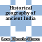 Historical geography of ancient India