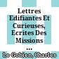 Lettres Edifiantes Et Curieuses, Ecrites Des Missions Etrangeres, par quelques Missionaires de la Compagnie de Jesus