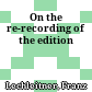 On the re-recording of the edition