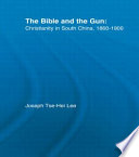 The Bible and the gun : : Christianity in South China, 1860-1900 /