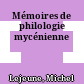 Mémoires de philologie mycénienne