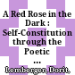 A Red Rose in the Dark : : Self-Constitution through the Poetic Language of Zelda, Amichai, Kosman, and Adaf /