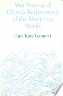 Wei Yüan and China's Rediscovery of the Maritime World /