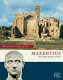 Maxentius : der letzte Kaiser in Rom