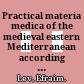 Practical materia medica of the medieval eastern Mediterranean according to the Cairo Genizah  /