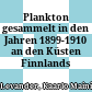 Plankton gesammelt in den Jahren 1899-1910 an den Küsten Finnlands