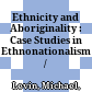 Ethnicity and Aboriginality : : Case Studies in Ethnonationalism /