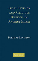 Legal revision and religious renewal in ancient Israel