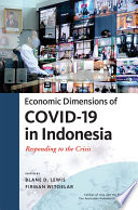 Economic Dimensions of Covid-19 in Indonesia : : Responding to the Crisis /