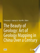 The Beauty of Geology : : Art of Geology Mapping in China over a Century.