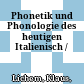 Phonetik und Phonologie des heutigen Italienisch /