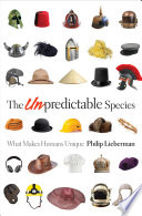 The Unpredictable Species : : What Makes Humans Unique /