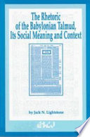 The rhetoric of the Babylonian Talmud : its social meaning and context /