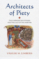 Architects of piety : the Cappadocian Fathers and the cult of the martyrs