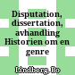 Disputation, dissertation, avhandling : Historien om en genre