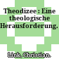 Theodizee : : Eine theologische Herausforderung.