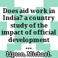 Does aid work in India? : a country study of the impact of official development assistance /