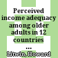 Perceived income adequacy among older adults in 12 countries : findings from the survey of health, ageing, and retirement in Europe